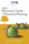 AMA Physicians' Guide to Financial Planning