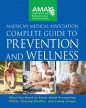 AMA Complete Guide to Prevention and Wellness