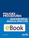 Policies and Procedures for a Successful Medical Practice